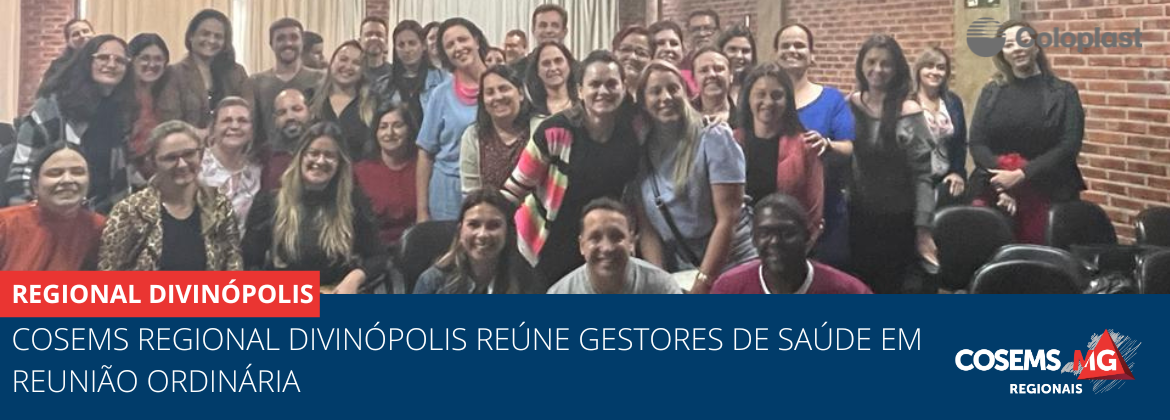 Cosems Regional Divinópolis reúne gestores de Saúde em Reunião Ordinária