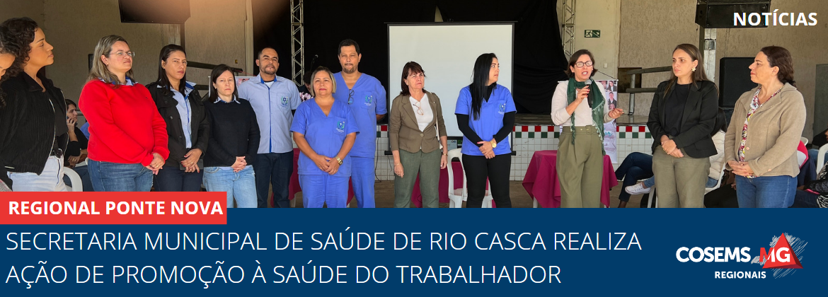   Secretaria Municipal de Saúde de Rio Casca realiza ação de promoção à saúde do trabalhador